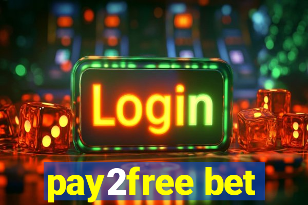 pay2free bet